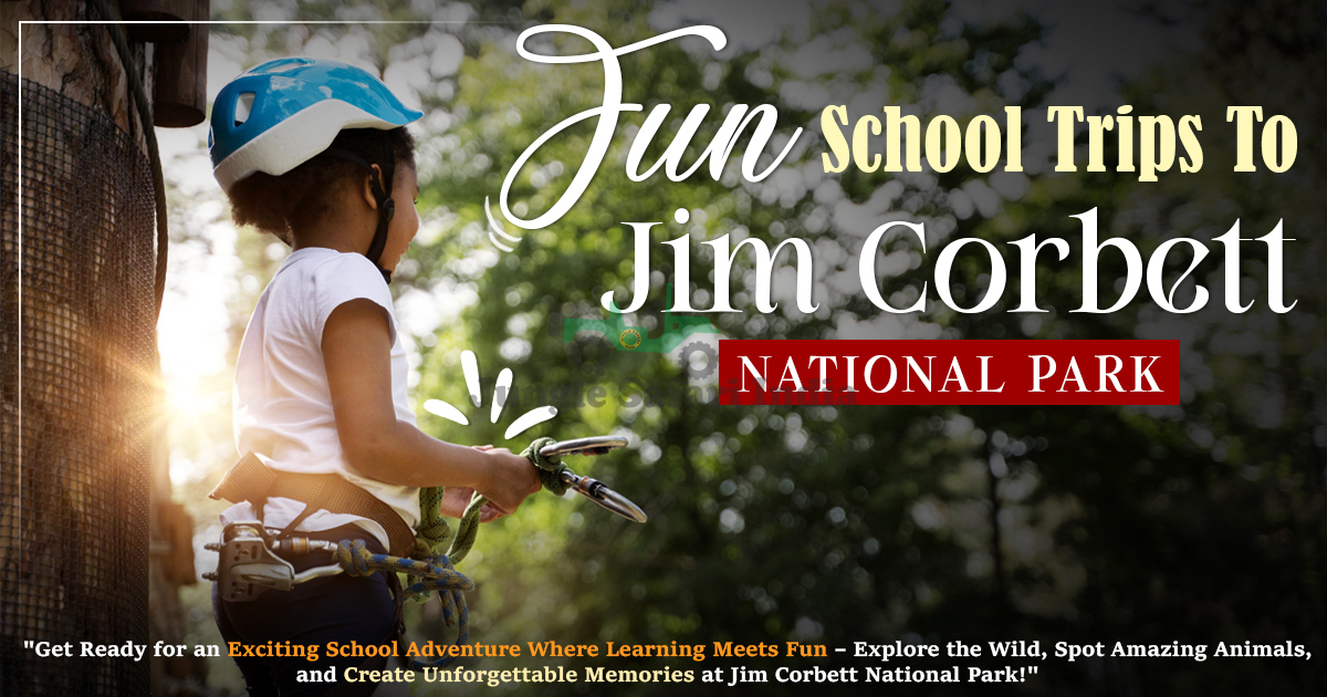 Fun School Trips to Jim Corbett National Park