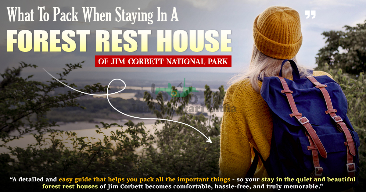 What to Pack When Staying in a Forest Rest House of Jim Corbett