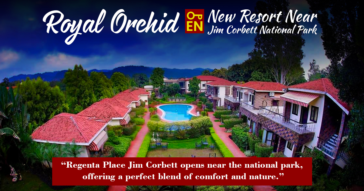 Royal Orchid Opens New Resort Near Jim Corbett National Park